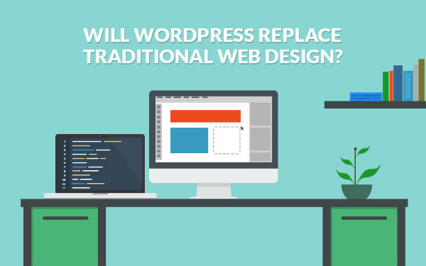Will WordPress Replace Traditional Web Design